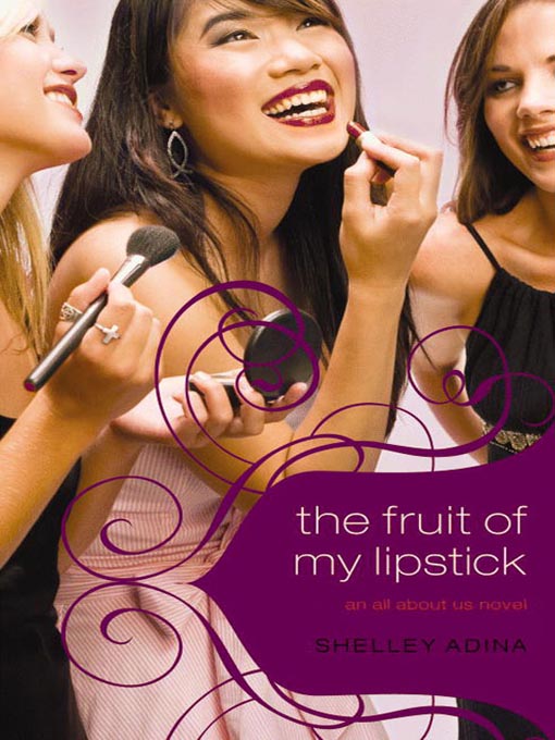 Title details for The Fruit of My Lipstick by Shelley Adina - Available